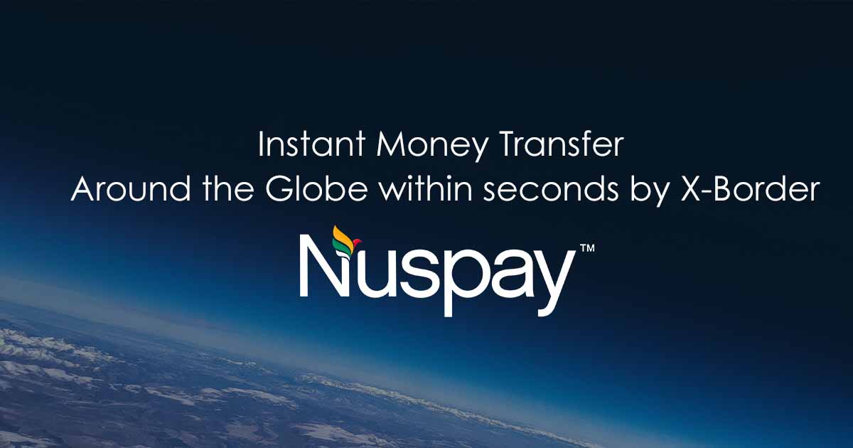 Nuspay X-Border to Send instant payment over the globe